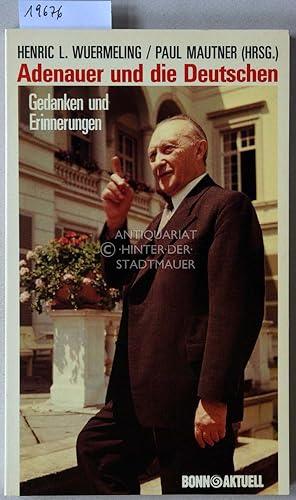 Immagine del venditore per Adenauer und die Deutschen. Gedanken und Erinnerungen. venduto da Antiquariat hinter der Stadtmauer