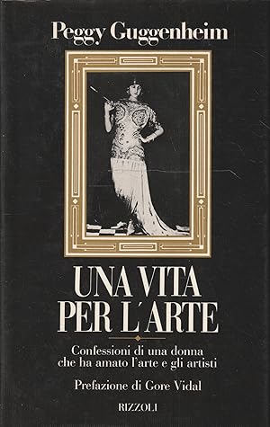 Immagine del venditore per Una vita per l'arte. Confessioni di una donna che ha amato l'arte e gli artisti venduto da Messinissa libri