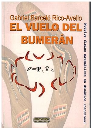 Seller image for El vuelo del Bumern. Modelos fsico- matemticos en dinmica rotacional. for sale by Librera Santa Brbara