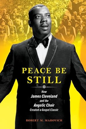 Immagine del venditore per Peace Be Still : How James Cleveland and the Angelic Choir Created a Gospel Classic venduto da GreatBookPrices