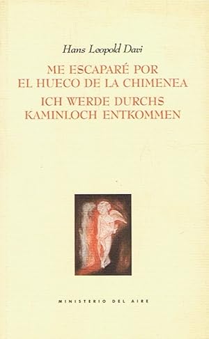 Imagen del vendedor de ME ESCAPAR POR EL HUECO DE LA CHIMENEA * ICH WERDW DURCHS KAMINLOCH ENTKOMMEN. Poemas a la venta por Librera Torren de Rueda