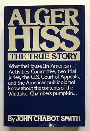 Seller image for Alger Hiss: The True Story. for sale by Monkey House Books