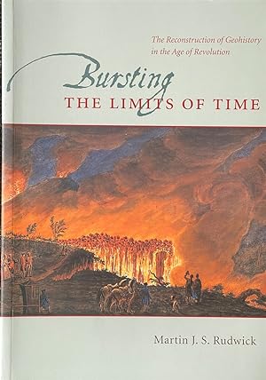 Seller image for Bursting the Limits of Time The Reconstruction of Geohistory in the Age of Revolution for sale by Dr.Bookman - Books Packaged in Cardboard