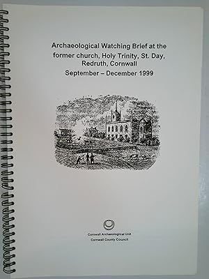 Archaeological Watching Brief at the former church Holy Trinity, St. Day, Redruth, Cornwall | A r...