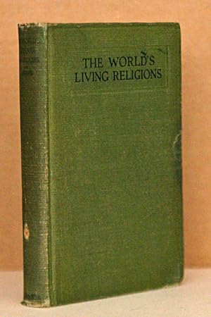Immagine del venditore per The World's Living Religions,: With special reference to their sacred scriptures and in comparison with Christianity; an historical sketch venduto da Beaver Bridge Books