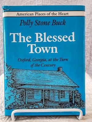 Seller image for THE BLESSED TOWN Oxford Georgia at the Turn of the Century for sale by Windy Hill Books