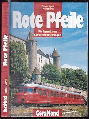 Rote Pfeile. Die legendären Schweizer Triebwagen