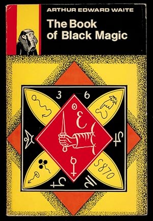 THE BOOK OF BLACK MAGIC AND OF PACTS, Including the Rites and Mysteries of Goetic Theurgy, Sorcer...
