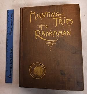 Hunting Trips of a Ranchman: Sketches of Sport on the Northern Cattle Plains