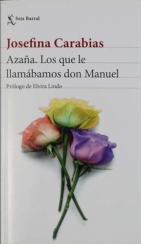 Bild des Verkufers fr Azaa : los que le llambamos don Manuel zum Verkauf von Librera Alonso Quijano