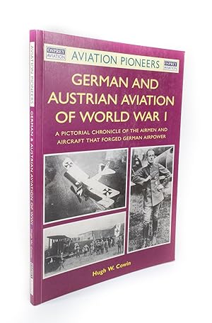 German and Austrian Aviation of World War I A pictorial chronicle of the airmen and aircraft that...