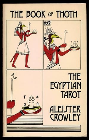 THE BOOK OF THOTH. A Short Essay on the Tarot of the Egyptians, Being The Equinox Volume III No. V.