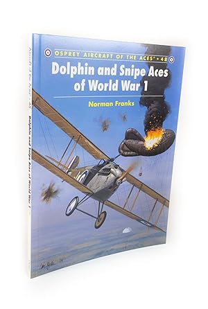 Dolphin and Snipe Aces of World War 1 Osprey Aircraft of the Aces Series 48