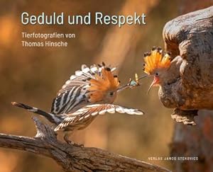 Bild des Verkufers fr Geduld und Respekt : Tierfotografien von Thomas Hinsche zum Verkauf von AHA-BUCH GmbH