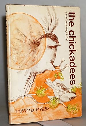 Bild des Verkufers fr The Chickadees: A Contemporary Fable zum Verkauf von Blind-Horse-Books (ABAA- FABA)