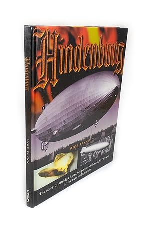 Hindenburg The Story of Airships from Zeppelins to the Cargo Carriers of the New Millennium