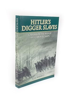 Bild des Verkufers fr Hitler's Digger Slaves Caught in the Web of Axis Labour Camps zum Verkauf von Rare Aviation Books