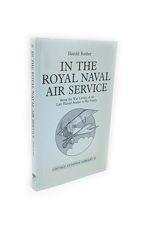 Seller image for In the Royal Naval Air Service Being the War letters of the Late Harold Rosher to His Family for sale by Rare Aviation Books