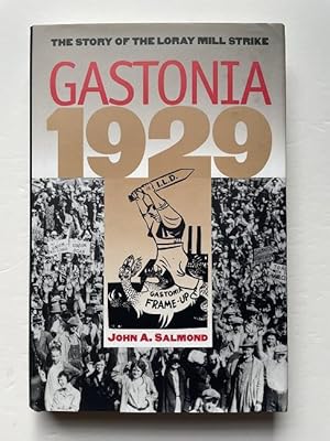 Gastonia 1929: The Story of the Loray Mill Strike