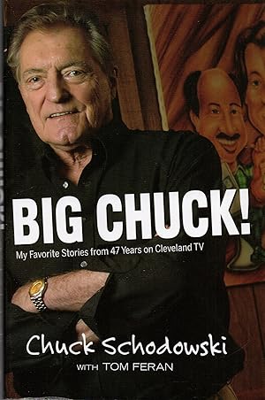 Immagine del venditore per Big Chuck! My Favorite Stories from 47 Years on Cleveland TV venduto da Book Booth