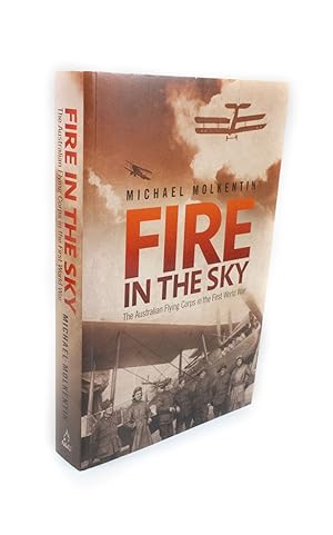 Fire in the Sky The Australian Flying Corps in the First World War
