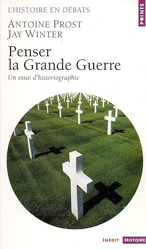 Image du vendeur pour Penser la Grande Guerre: Un Essai g'Historiographie mis en vente par Book Booth