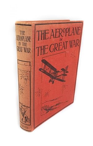 The Aeroplane in the Great War A Record of Its Achievements