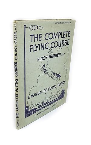 The Complete Flying Course A Handbook for Instructors and Pupils