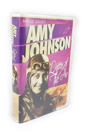 Amy Johnson. Queen of the Air
