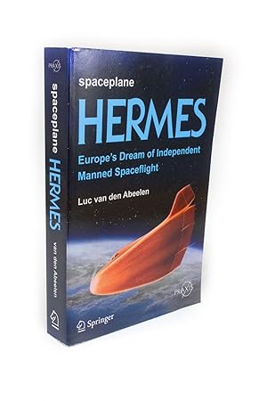 Spaceplane Hermes Europe's Dream of Independent Manned Spaceflight