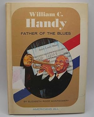 Image du vendeur pour William C. Handy, Father of the Blues (Americans All series) mis en vente par Easy Chair Books