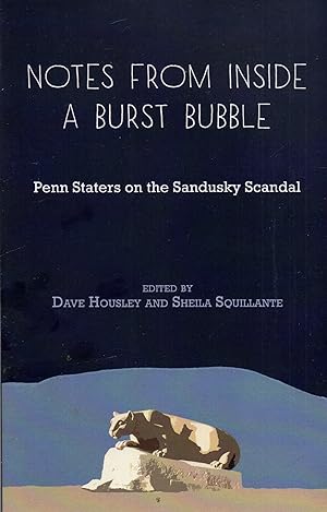 Bild des Verkufers fr Notes from Inside a Burst Bubble: Penn Staters on the Sandusky Scandal zum Verkauf von Book Booth
