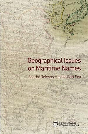 Imagen del vendedor de Geographical Issues on Maritime Names: Special Reference to the East Sea a la venta por Book Booth