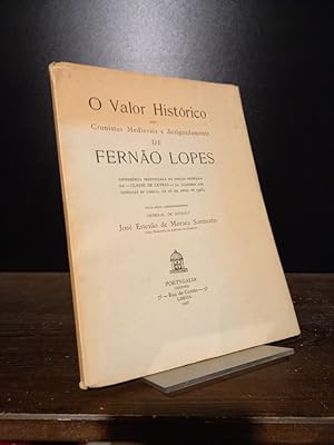 O Valor Histórico dos Cronistas Medievais e designadamente de Fernao Lopes.