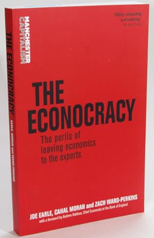 Image du vendeur pour The Econocracy: The Perils of Leaving Economics to the Experts (Manchester Capitalism) mis en vente par AJ Scruffles