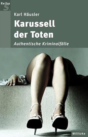 Image du vendeur pour Karussell der Toten: Authentische Kriminalflle mis en vente par Gerald Wollermann