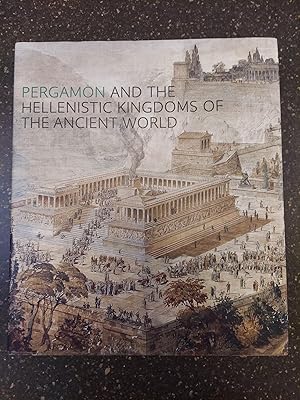 Bild des Verkufers fr PERGAMON AND THE HELLENISTIC KINGDOMS OF THE ANCIENT WORLD zum Verkauf von Second Story Books, ABAA