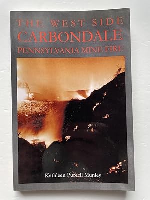 Seller image for The West Side Carbondale, Pennsylvania Mine Fire for sale by Bedlam Book Cafe