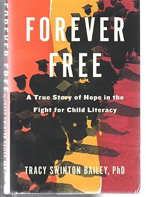 Seller image for Forever Free: A True Story of Hope in the Fight for Child Literacy for sale by EdmondDantes Bookseller
