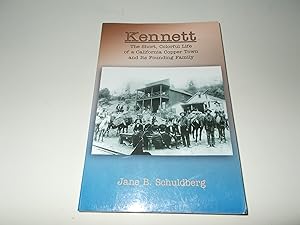 Seller image for Kennett: The Short, Colorful Life Of A California Copper Town And Its Founding Family for sale by Paradise Found Books