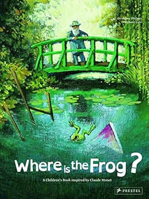 Where is the Frog?: A Children's Book Inspired by Claude Monet (Children's Books Inspired by Famo...