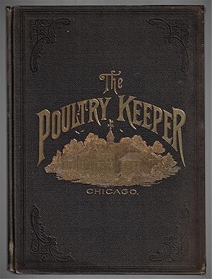 The Poultry Keeper. Volume I. From April, 1884, to April, 1885