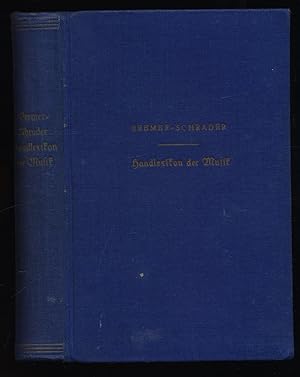 Imagen del vendedor de Bremer - Schraders Handlexikon der Musik : Ein Enzyklopdie der Tonkunst. a la venta por Antiquariat Peda