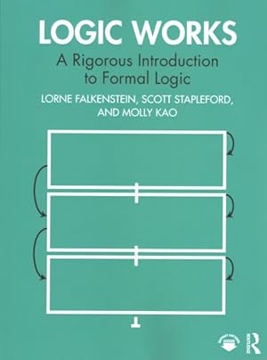 Seller image for Logic Works : A Rigorous Introduction to Formal Logic for sale by GreatBookPrices