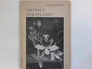 Die Welt der Pflanze. Band I: Orchideen