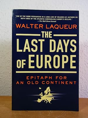 Seller image for Last Days of Europe. Epitaph for an old Continent for sale by Antiquariat Weber