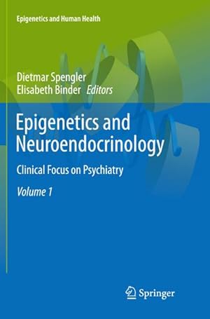 Bild des Verkufers fr Epigenetics and Neuroendocrinology : Clinical Focus on Psychiatry, Volume 1 zum Verkauf von AHA-BUCH GmbH