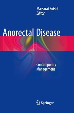 Bild des Verkufers fr Anorectal Disease : Contemporary Management zum Verkauf von AHA-BUCH GmbH