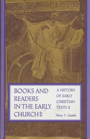 Books and Readers in the Early Church: A History of Early Christian Texts.