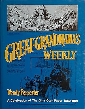 Seller image for Great-Grandmama's Weekly: A Celebration of the Girl's Own Paper, 1880-1901 for sale by Mister-Seekers Bookstore